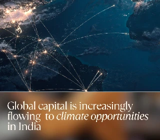 Global Capital is increasingly Flowing to Climate Opportunities in India